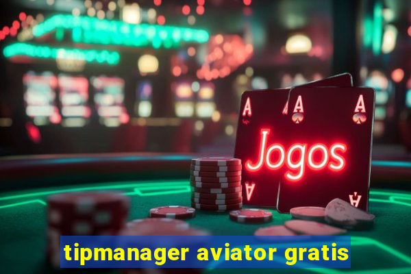 tipmanager aviator gratis